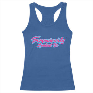 Tremendously Locked In Racerback Tank Top Retro Motivational Quote TS02 Royal Blue Print Your Wear
