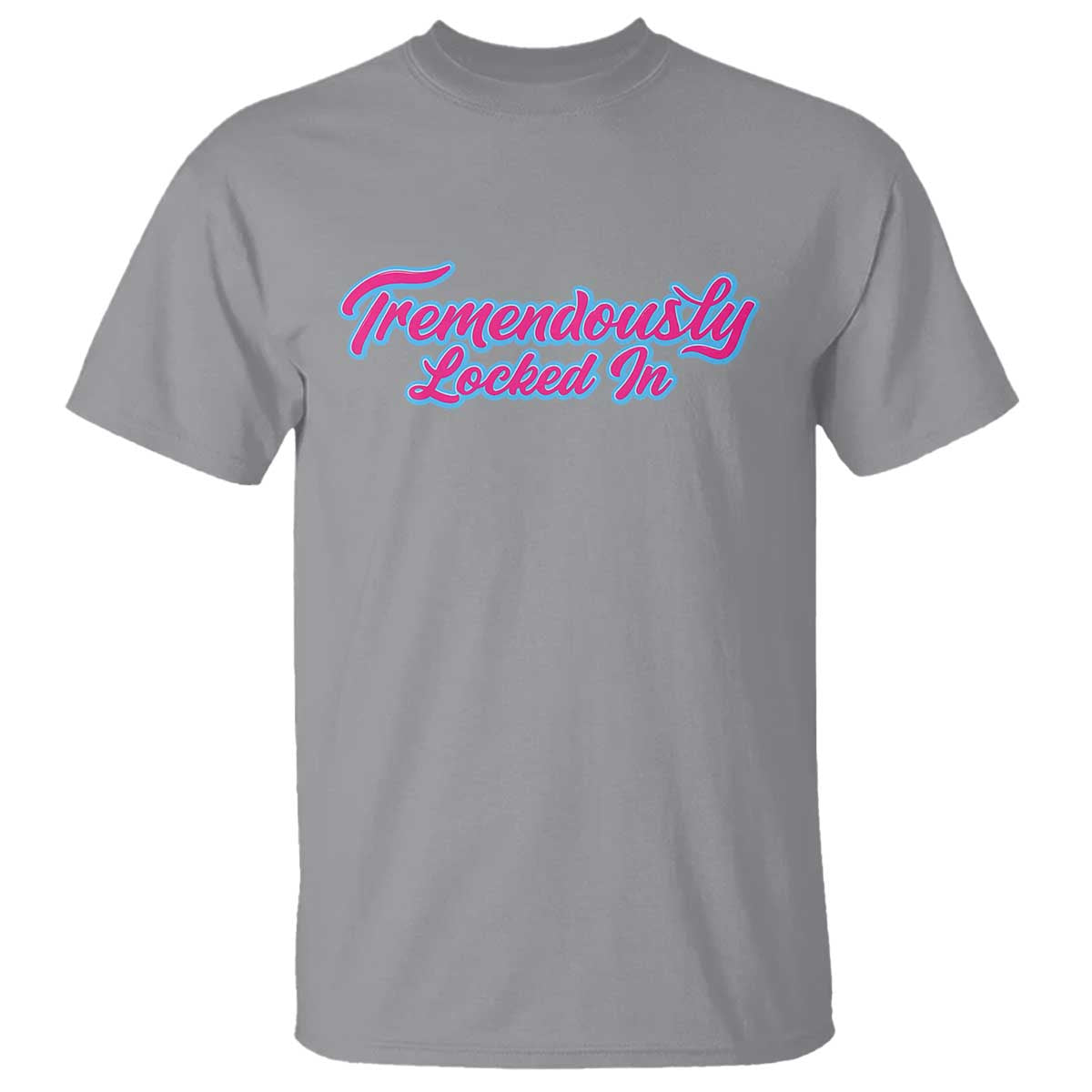 Tremendously Locked In T Shirt Retro Motivational Quote TS02 Sport Gray Print Your Wear
