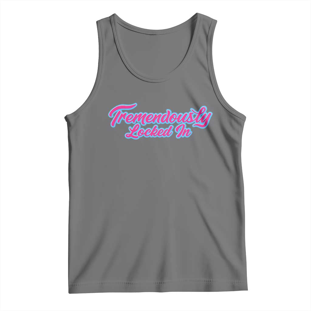 Tremendously Locked In Tank Top Retro Motivational Quote TS02 Black Heather Print Your Wear