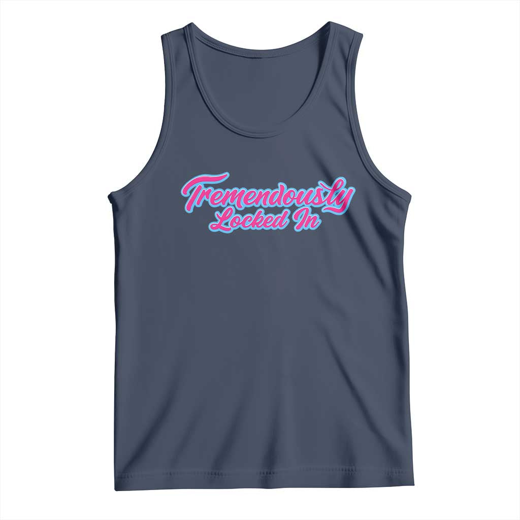 Tremendously Locked In Tank Top Retro Motivational Quote TS02 Navy Print Your Wear