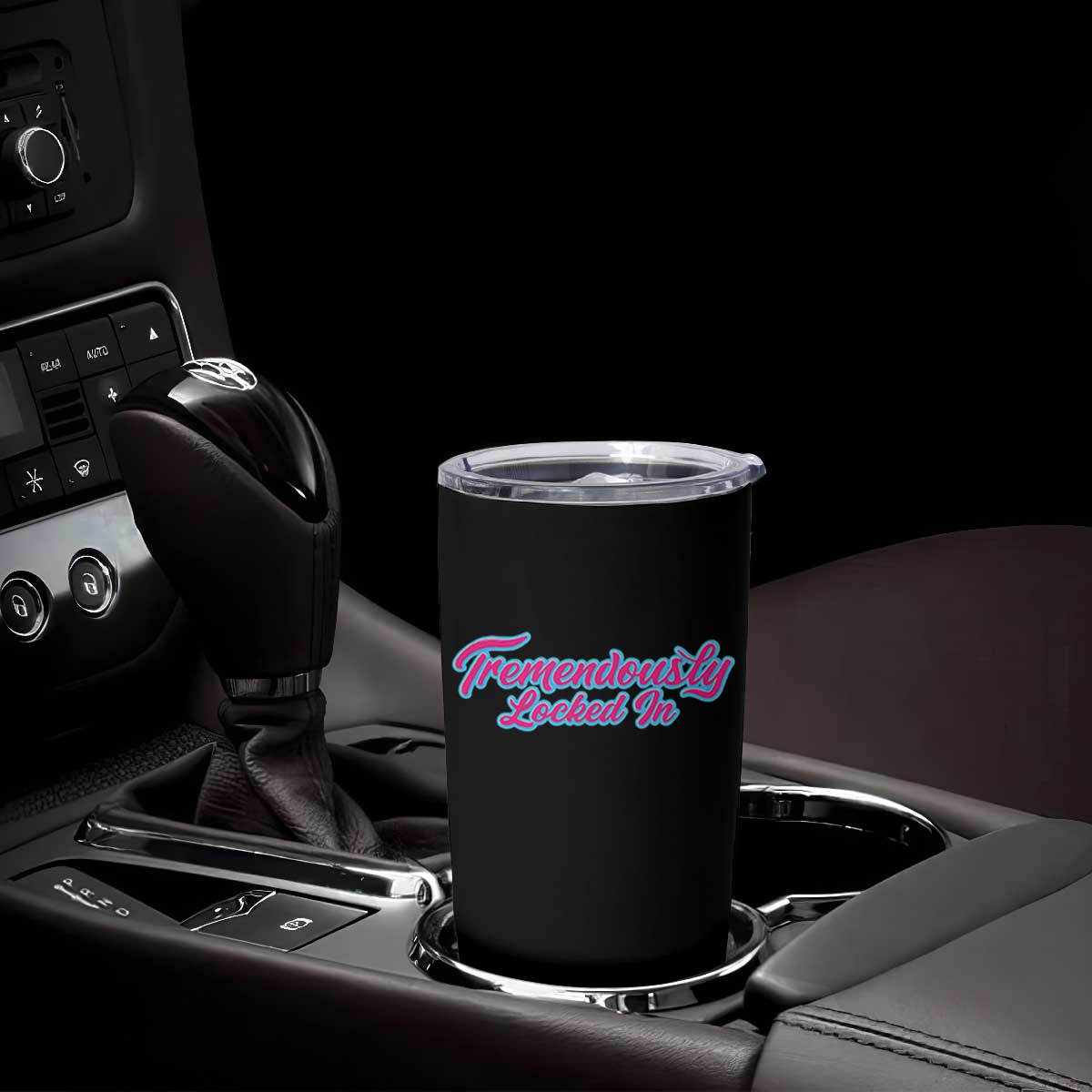 Tremendously Locked In Tumbler Cup Retro Motivational Quote TS02 Print Your Wear