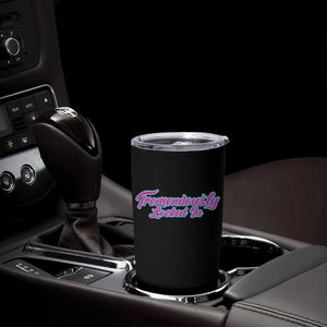Tremendously Locked In Tumbler Cup Retro Motivational Quote TS02 Print Your Wear