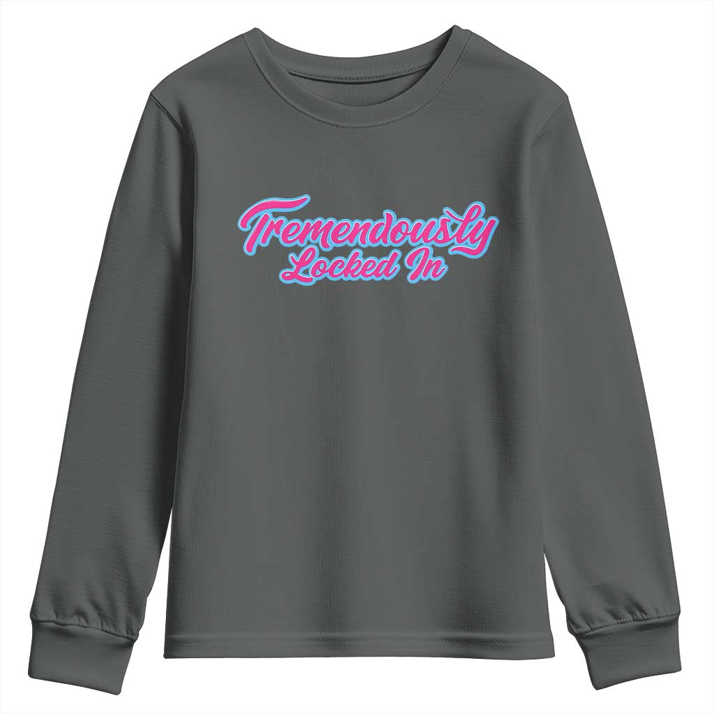 Tremendously Locked In Youth Sweatshirt Retro Motivational Quote TS02 Dark Heather Print Your Wear