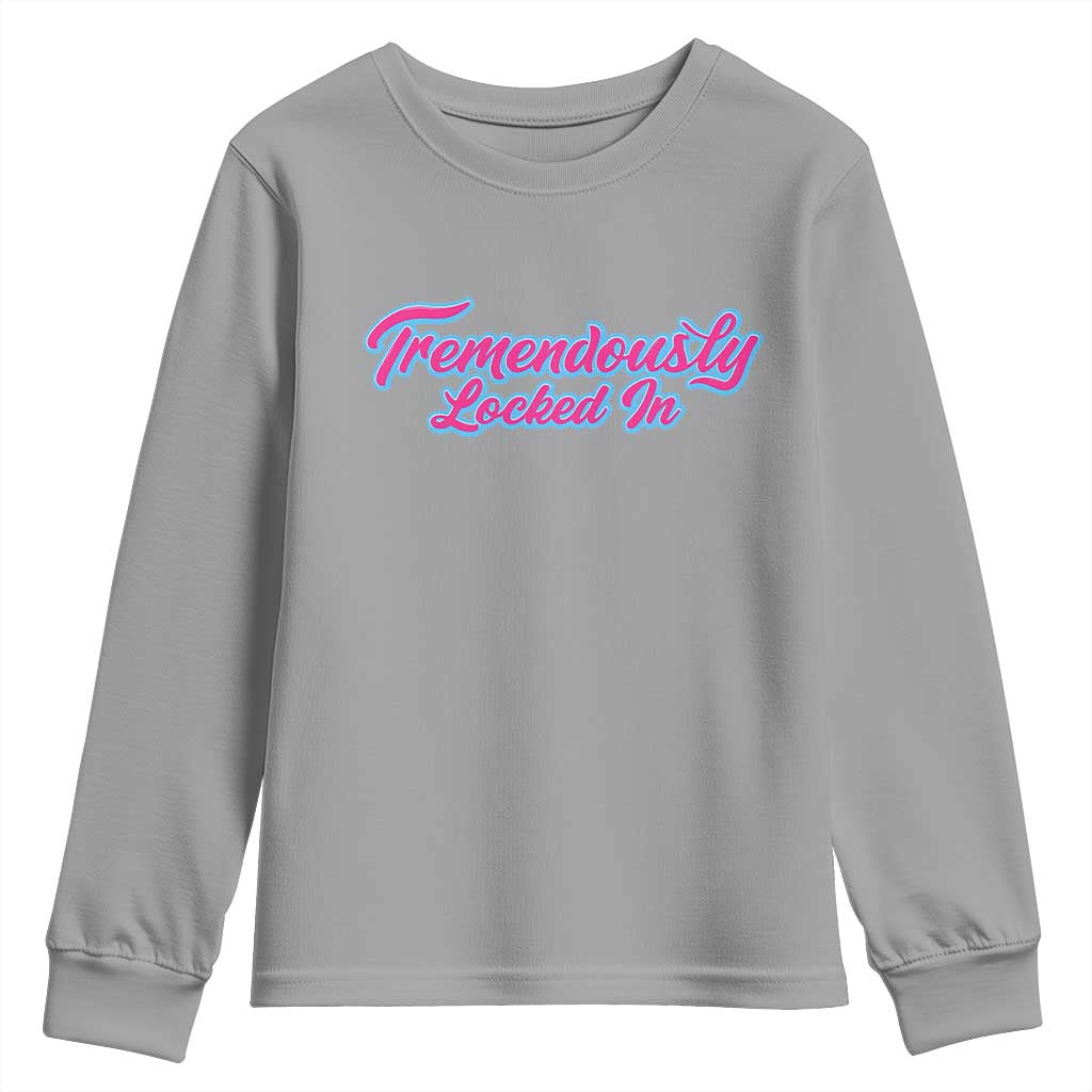 Tremendously Locked In Youth Sweatshirt Retro Motivational Quote TS02 Sport Gray Print Your Wear