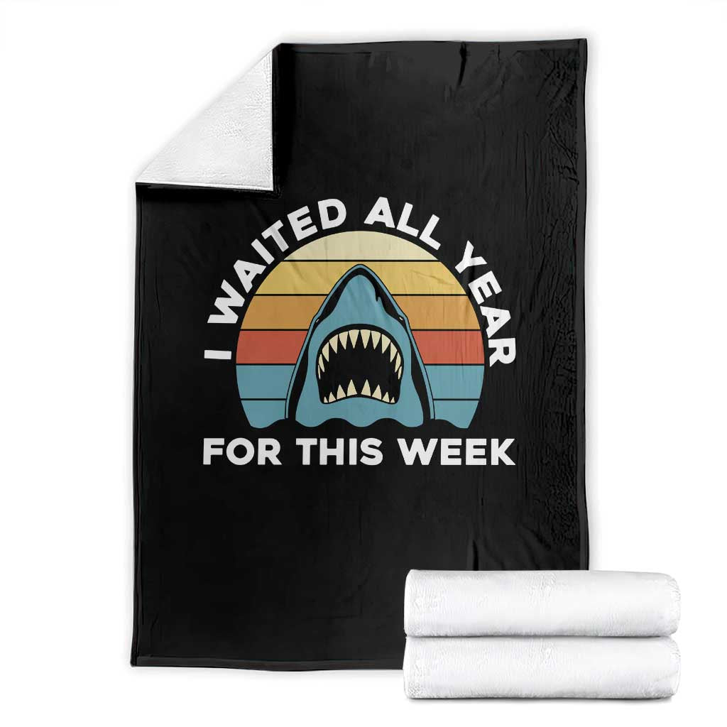 Funny Shark Lover Week Retro Throw Blanket I Waited All Year For This Week Ocean Wildlife TS02 Black Print Your Wear