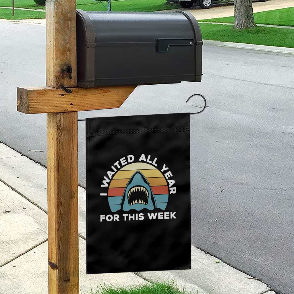 Funny Shark Lover Week Retro Garden Flag I Waited All Year For This Week Ocean Wildlife TS02 Print Your Wear