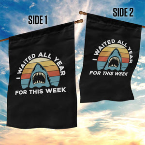 Funny Shark Lover Week Retro Garden Flag I Waited All Year For This Week Ocean Wildlife TS02 Print Your Wear