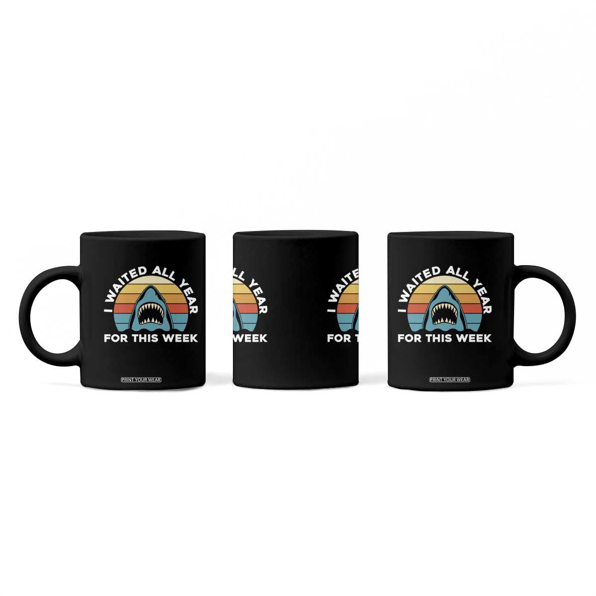 Funny Shark Lover Week Retro Coffee Mug I Waited All Year For This Week Ocean Wildlife TS02 Print Your Wear