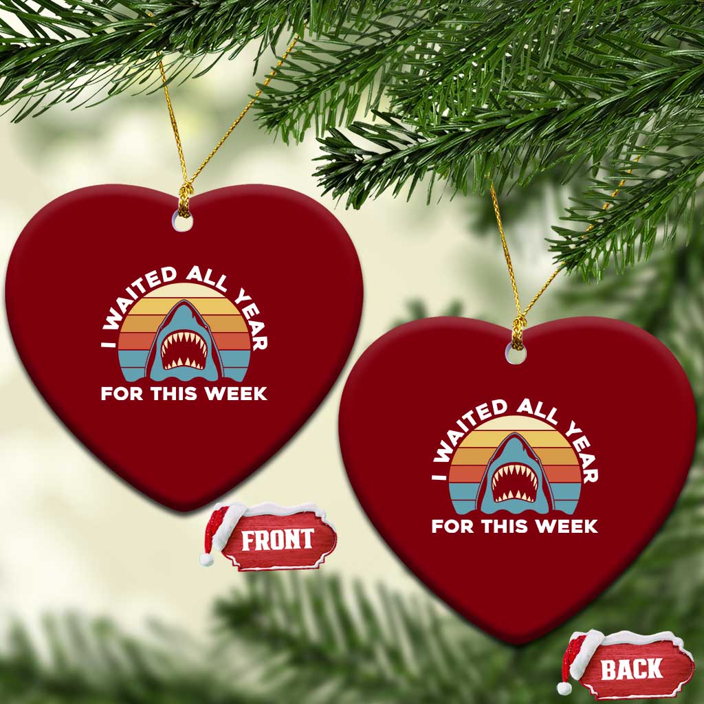 Funny Shark Lover Week Retro Ceramic Ornament I Waited All Year For This Week Ocean Wildlife TS02 Print Your Wear