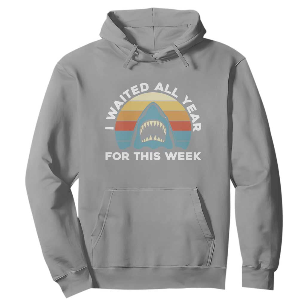 Funny Shark Lover Week Retro Hoodie I Waited All Year For This Week Ocean Wildlife TS02 Sport Gray Print Your Wear