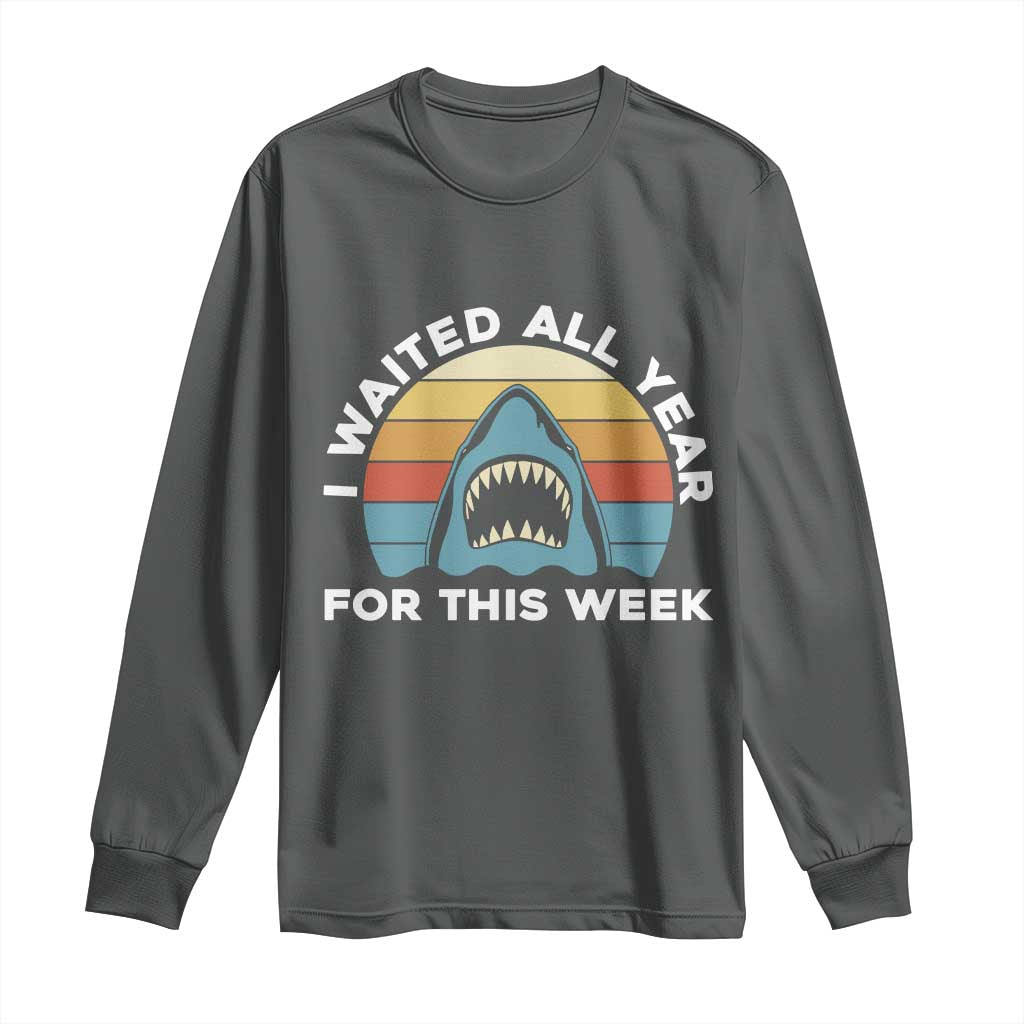 Funny Shark Lover Week Retro Long Sleeve Shirt I Waited All Year For This Week Ocean Wildlife TS02 Dark Heather Print Your Wear