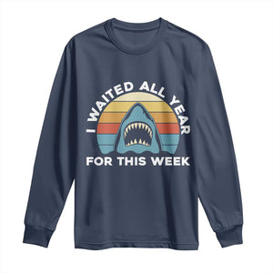 Funny Shark Lover Week Retro Long Sleeve Shirt I Waited All Year For This Week Ocean Wildlife TS02 Navy Print Your Wear