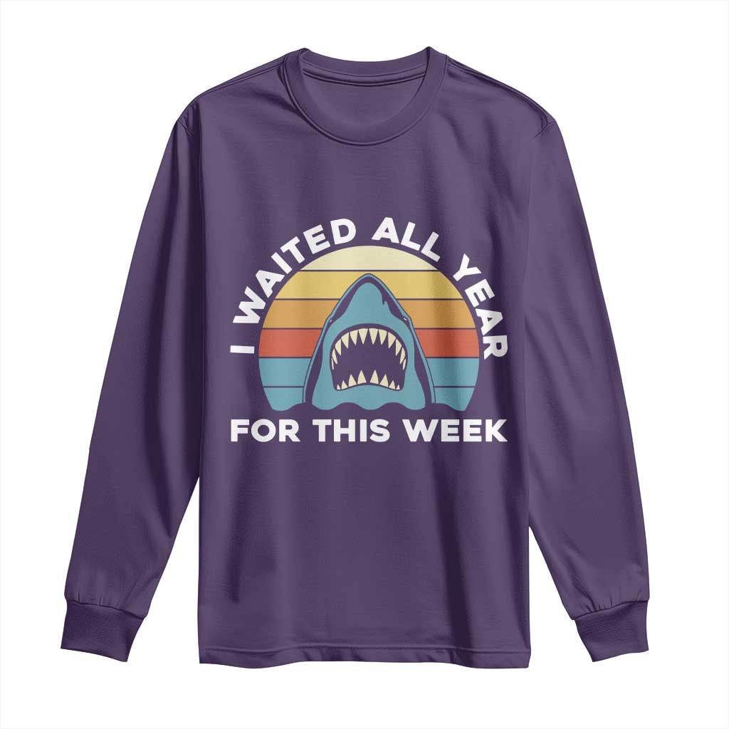 Funny Shark Lover Week Retro Long Sleeve Shirt I Waited All Year For This Week Ocean Wildlife TS02 Purple Print Your Wear