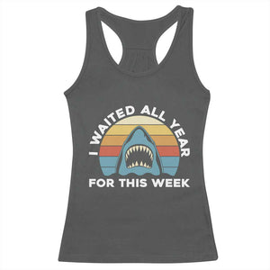 Funny Shark Lover Week Retro Racerback Tank Top I Waited All Year For This Week Ocean Wildlife TS02 Dark Heather Print Your Wear