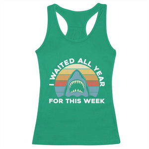 Funny Shark Lover Week Retro Racerback Tank Top I Waited All Year For This Week Ocean Wildlife TS02 Irish Green Print Your Wear