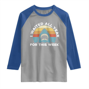 Funny Shark Lover Week Retro Raglan Shirt I Waited All Year For This Week Ocean Wildlife TS02 Sport Gray Royal Print Your Wear