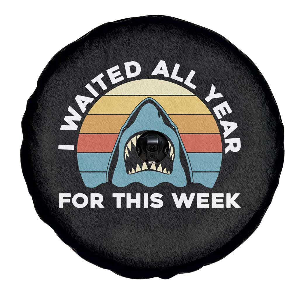 Funny Shark Lover Week Retro Spare Tire Cover I Waited All Year For This Week Ocean Wildlife TS02 Print Your Wear