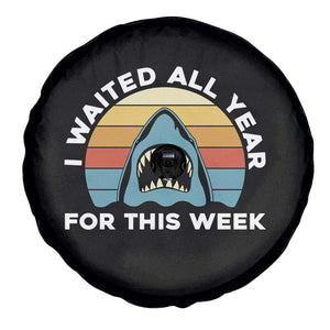 Funny Shark Lover Week Retro Spare Tire Cover I Waited All Year For This Week Ocean Wildlife TS02 Print Your Wear