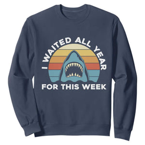 Funny Shark Lover Week Retro Sweatshirt I Waited All Year For This Week Ocean Wildlife TS02 Navy Print Your Wear