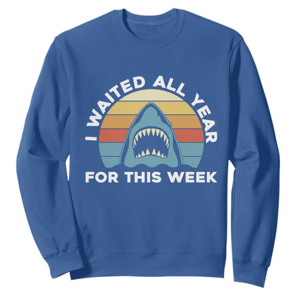 Funny Shark Lover Week Retro Sweatshirt I Waited All Year For This Week Ocean Wildlife TS02 Royal Blue Print Your Wear