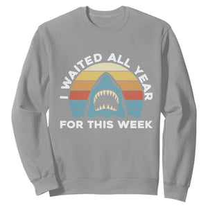 Funny Shark Lover Week Retro Sweatshirt I Waited All Year For This Week Ocean Wildlife TS02 Sport Gray Print Your Wear