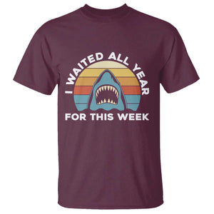 Funny Shark Lover Week Retro T Shirt I Waited All Year For This Week Ocean Wildlife TS02 Maroon Print Your Wear