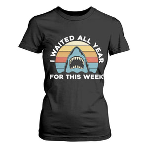 Funny Shark Lover Week Retro T Shirt For Women I Waited All Year For This Week Ocean Wildlife TS02 Black Print Your Wear