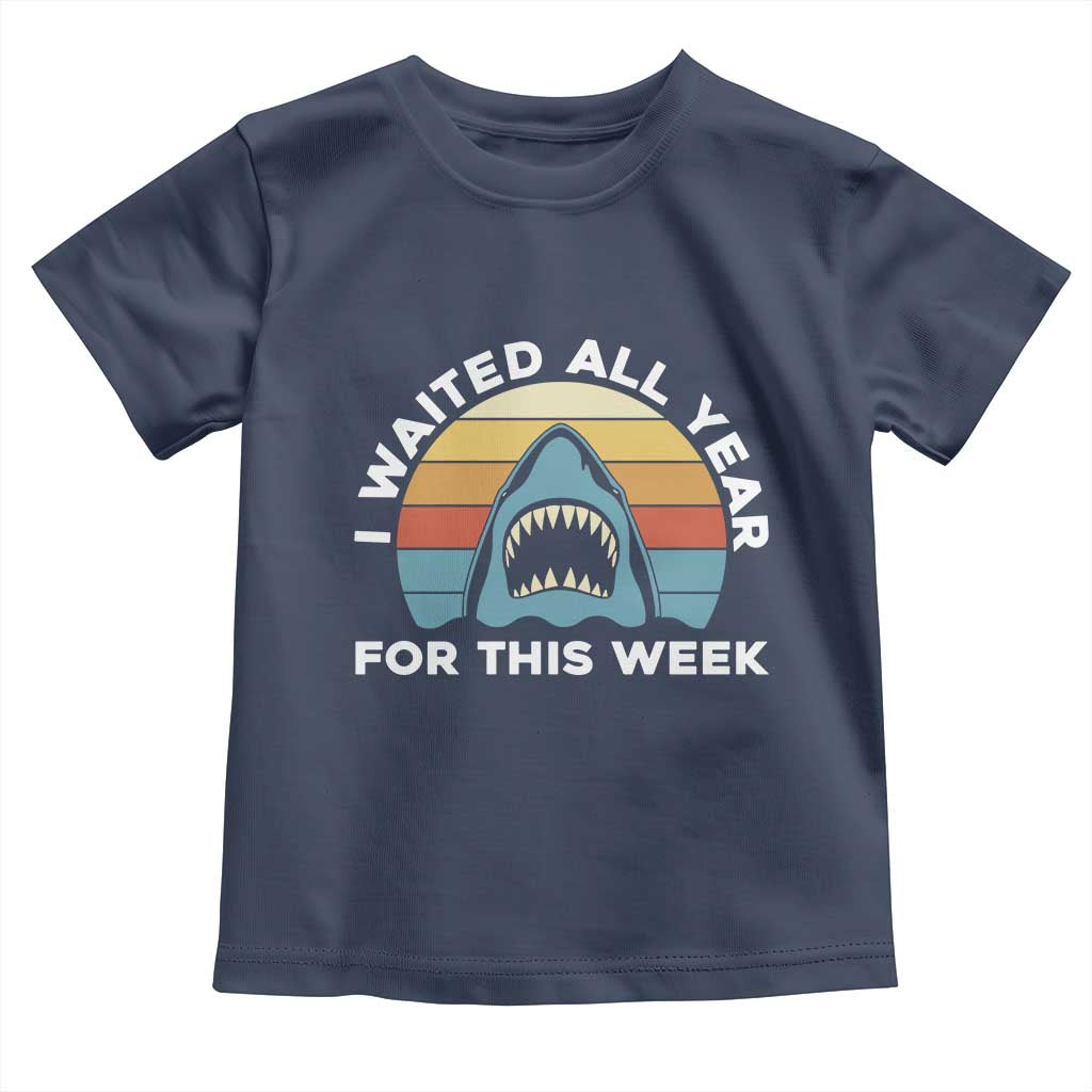 Funny Shark Lover Week Retro Toddler T Shirt I Waited All Year For This Week Ocean Wildlife TS02 Navy Print Your Wear