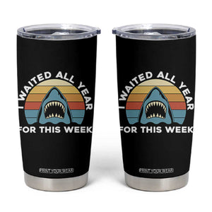 Funny Shark Lover Week Retro Tumbler Cup I Waited All Year For This Week Ocean Wildlife TS02 Black Print Your Wear