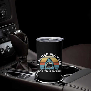 Funny Shark Lover Week Retro Tumbler Cup I Waited All Year For This Week Ocean Wildlife TS02 Print Your Wear