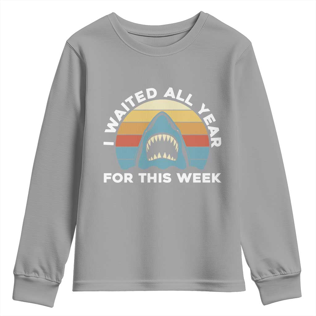 Funny Shark Lover Week Retro Youth Sweatshirt I Waited All Year For This Week Ocean Wildlife TS02 Sport Gray Print Your Wear