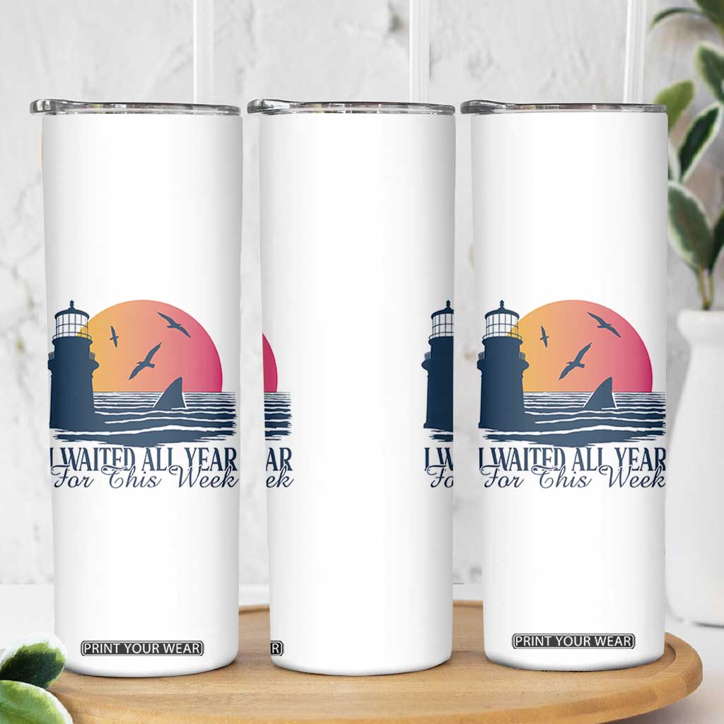 Funny Shark Lover Week Skinny Tumbler I Waited All Year For This Week TS02 Print Your Wear