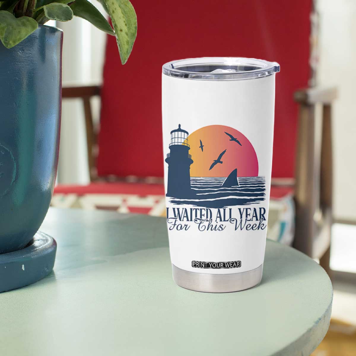 Funny Shark Lover Week Tumbler Cup I Waited All Year For This Week TS02 Print Your Wear