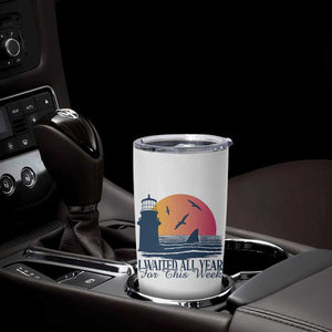 Funny Shark Lover Week Tumbler Cup I Waited All Year For This Week TS02 Print Your Wear