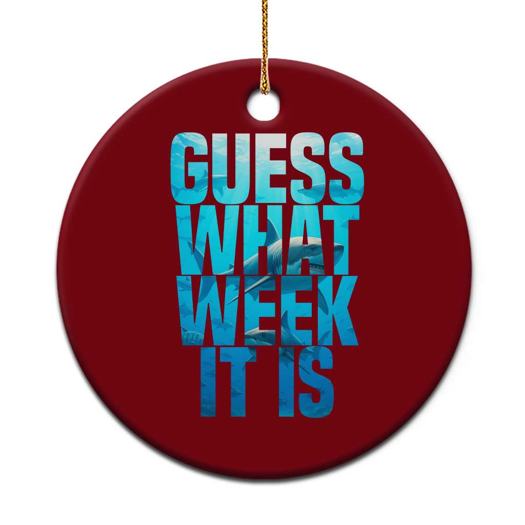 Funny Shark Lover Week Ceramic Ornament Guess What Week It Is Blue Ocean TS02 1pc Red Print Your Wear