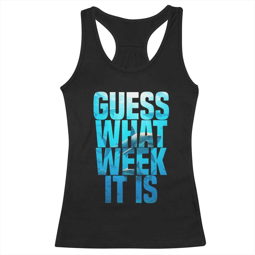 Funny Shark Lover Week Racerback Tank Top Guess What Week It Is Blue Ocean TS02 Black Print Your Wear