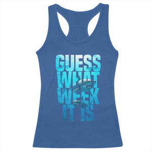 Funny Shark Lover Week Racerback Tank Top Guess What Week It Is Blue Ocean TS02 Royal Blue Print Your Wear