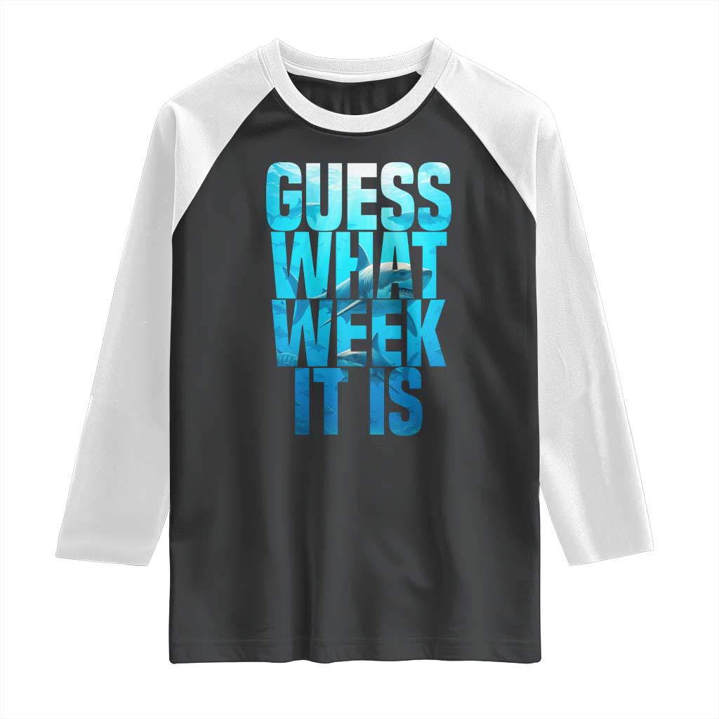 Funny Shark Lover Week Raglan Shirt Guess What Week It Is Blue Ocean TS02 Black White Print Your Wear
