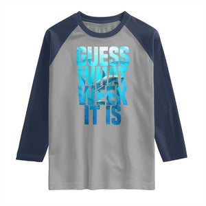 Funny Shark Lover Week Raglan Shirt Guess What Week It Is Blue Ocean TS02 Sport Gray Navy Print Your Wear
