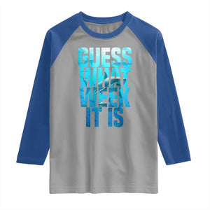 Funny Shark Lover Week Raglan Shirt Guess What Week It Is Blue Ocean TS02 Sport Gray Royal Print Your Wear