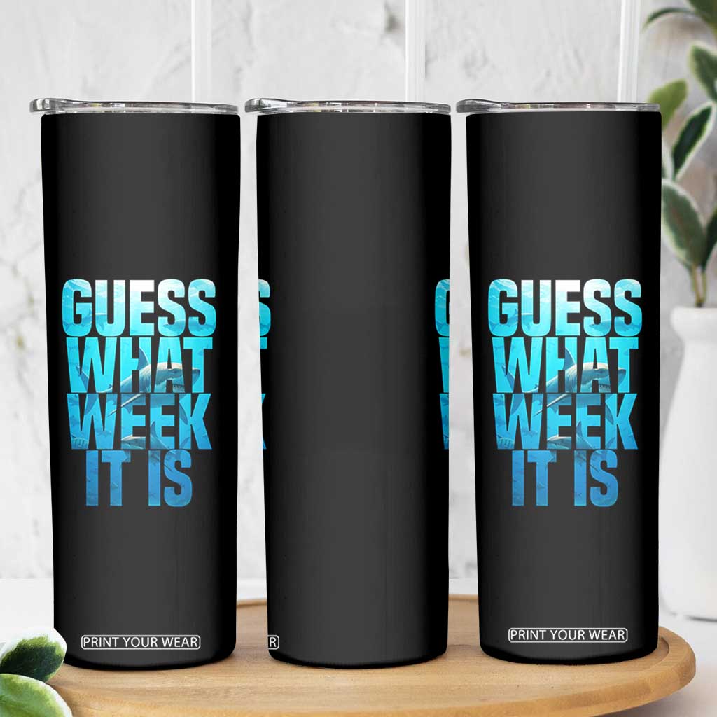 Funny Shark Lover Week Skinny Tumbler Guess What Week It Is Blue Ocean TS02 Print Your Wear
