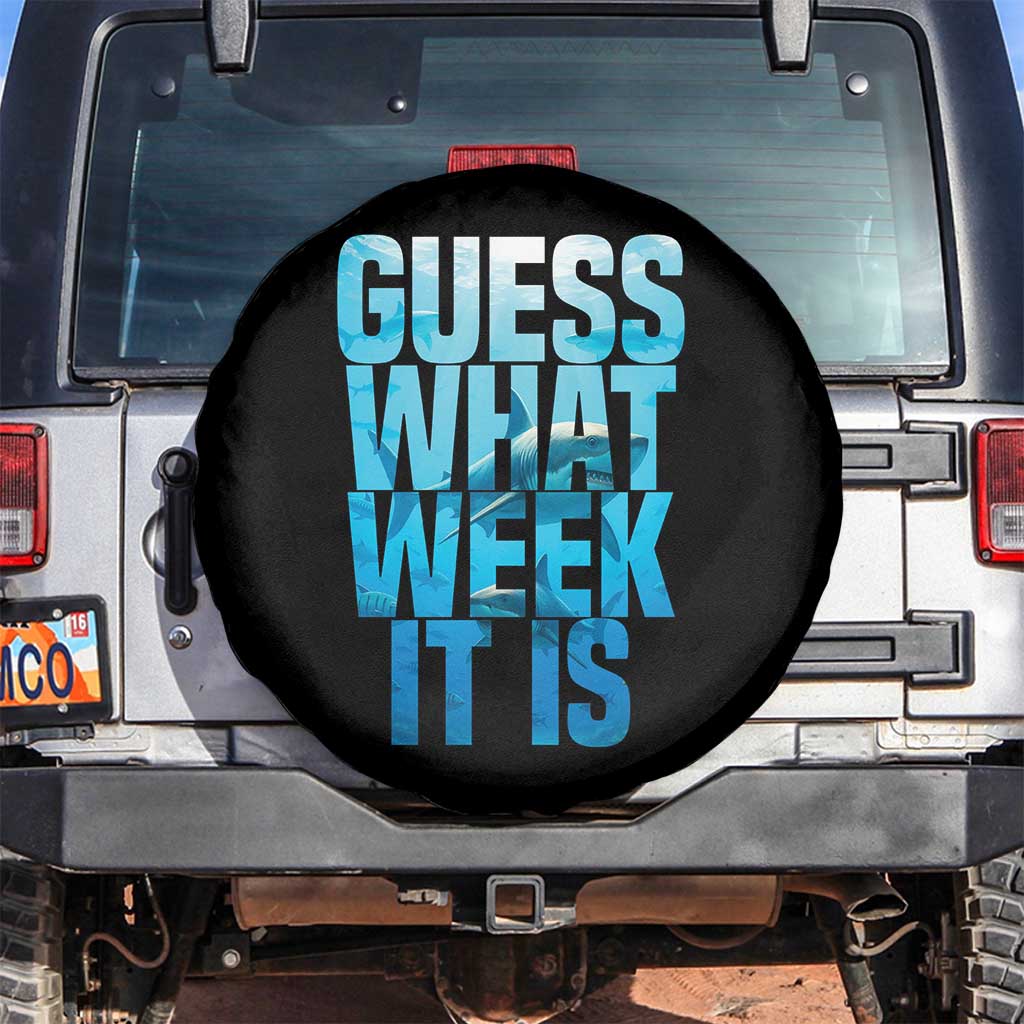 Funny Shark Lover Week Spare Tire Cover Guess What Week It Is Blue Ocean TS02 No hole Black Print Your Wear