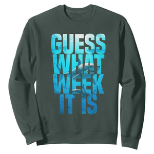 Funny Shark Lover Week Sweatshirt Guess What Week It Is Blue Ocean TS02 Dark Forest Green Print Your Wear