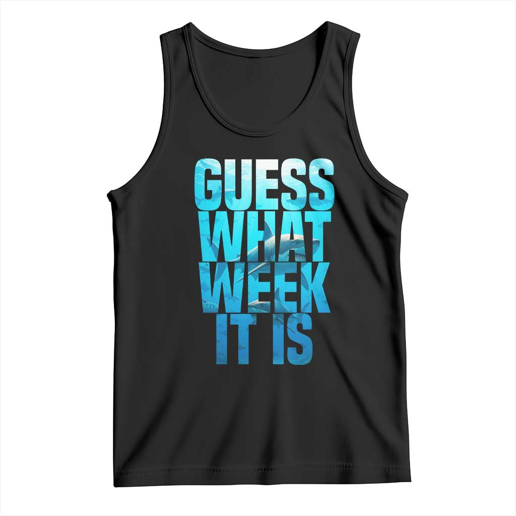 Funny Shark Lover Week Tank Top Guess What Week It Is Blue Ocean TS02 Black Print Your Wear
