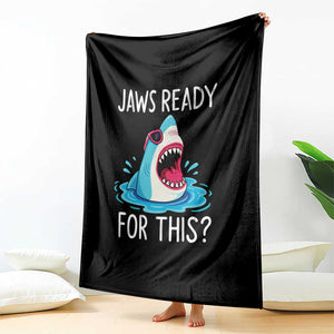 Funny Shark Lover Throw Blanket Are Jaw Ready For This Ocean Wildlife TS02 Print Your Wear