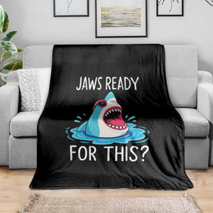 Funny Shark Lover Throw Blanket Are Jaw Ready For This Ocean Wildlife TS02 Print Your Wear