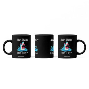 Funny Shark Lover Coffee Mug Are Jaw Ready For This Ocean Wildlife TS02 Print Your Wear