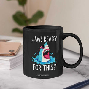 Funny Shark Lover Coffee Mug Are Jaw Ready For This Ocean Wildlife TS02 Print Your Wear