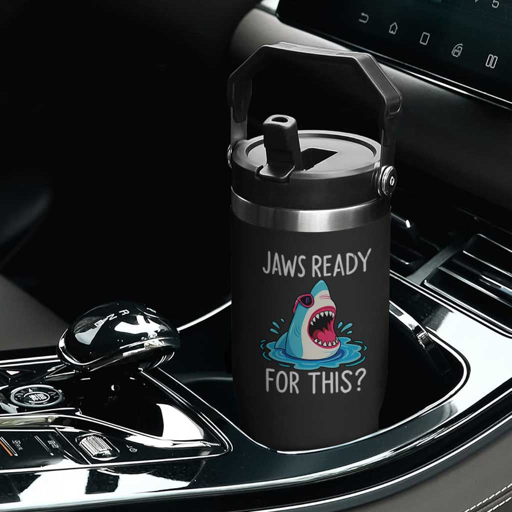 Funny Shark Lover Flip Straw Tumbler Are Jaw Ready For This Ocean Wildlife TS02 Print Your Wear