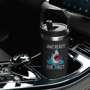 Funny Shark Lover Flip Straw Tumbler Are Jaw Ready For This Ocean Wildlife TS02 Print Your Wear